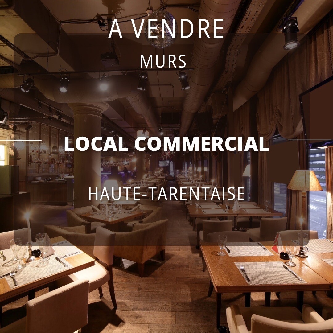 Exclusivité - À vendre Murs commerciaux, Restaurant, Bourg-Saint-Maurice